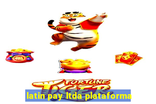 latin pay ltda plataforma